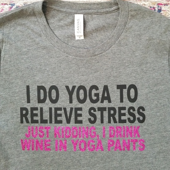Bella Canvas Tops - I Drink Wine In Yoga Pants Graphic Tee